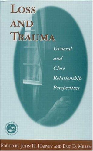 Loss and Trauma: General and Close Relationship Perspectives