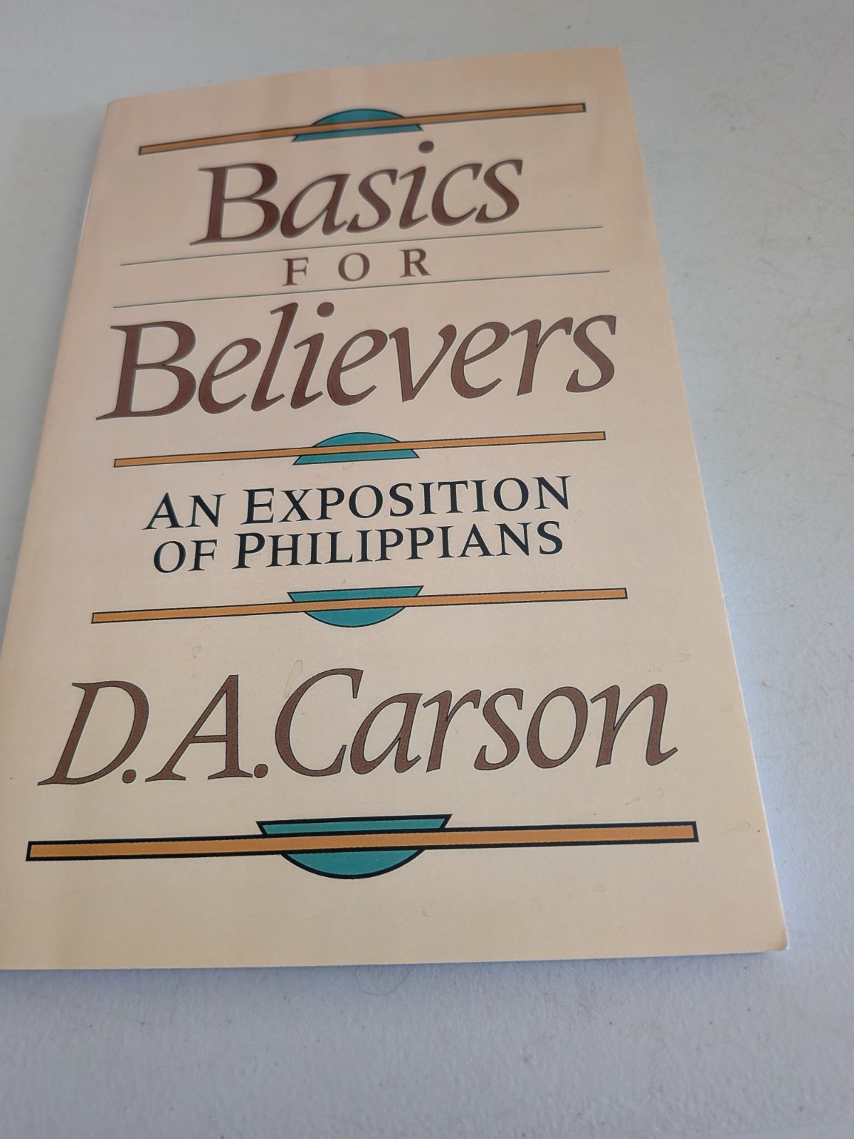 Basics for Believers: An Exposition of Philippians, DA Carson PB, Baker Academic