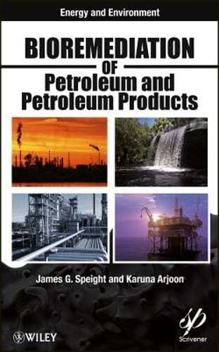 Bioremediation of Petroleum and Petroleum Products by James G Speight: Used