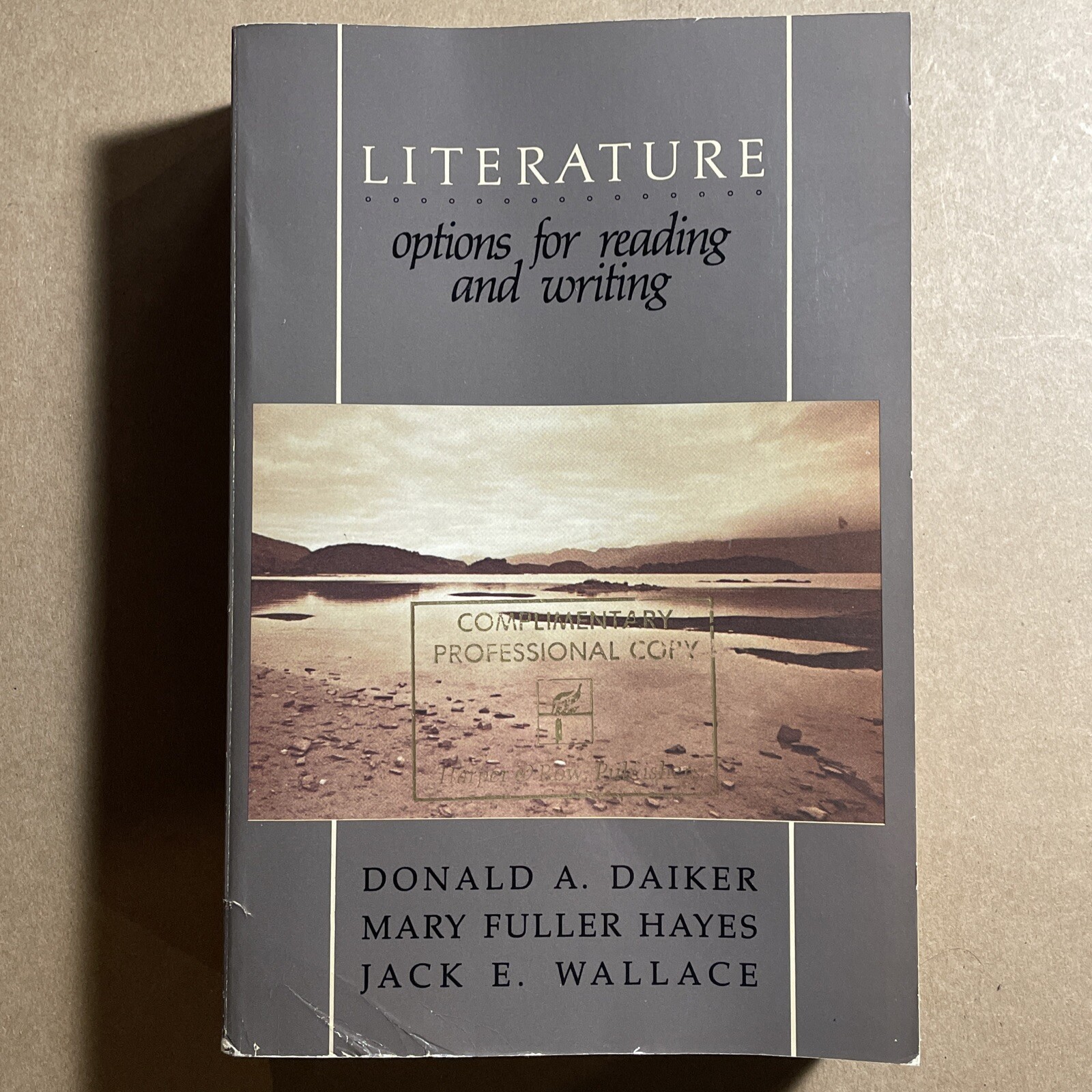 LITERATURE: OPTIONS FOR READING AND WRITING Daiker Hayes Professional Copy