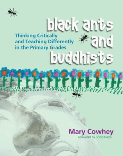 Black Ants and Buddhists: Thinking Critically and Teaching Different – VERY GOOD