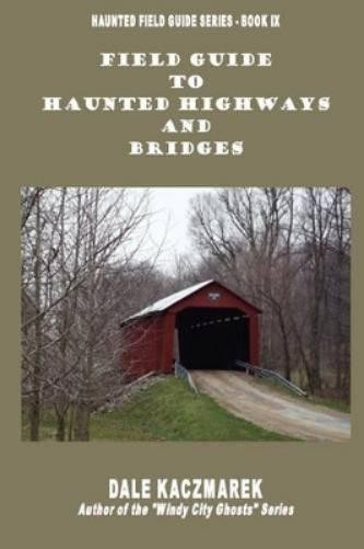 Dale David Kaczma Field Guide to Haunted Highways & Brid (Paperback) (UK IMPORT)