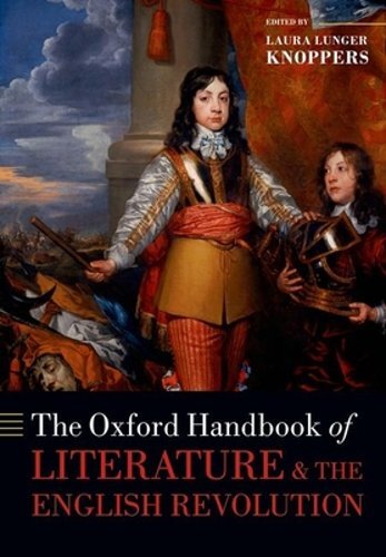 The Oxford Handbook of Literature and the English Revolution by Lunger Knoppers