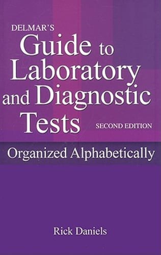 Delmar’s Guide to Laboratory and Diagnostic Tests by Rick Daniels: Used