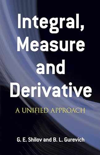 Integral, Measure and Derivative: A – Paperback, by G. E. Shilov; – Acceptable