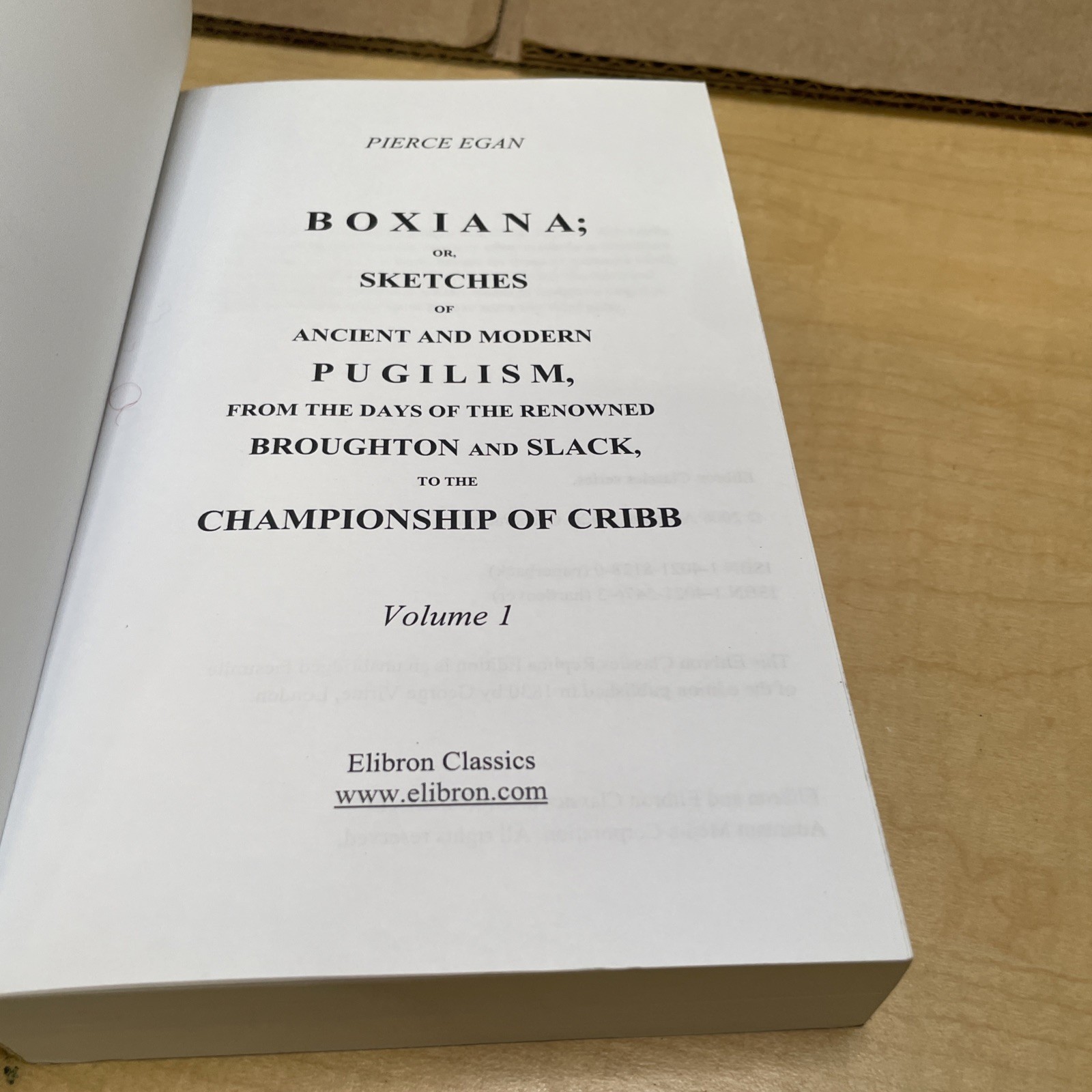 BOXIANA; OR, SKETCHES OF ANCIENT AND MODERN PUGILISM, FROM By Pierce Egan