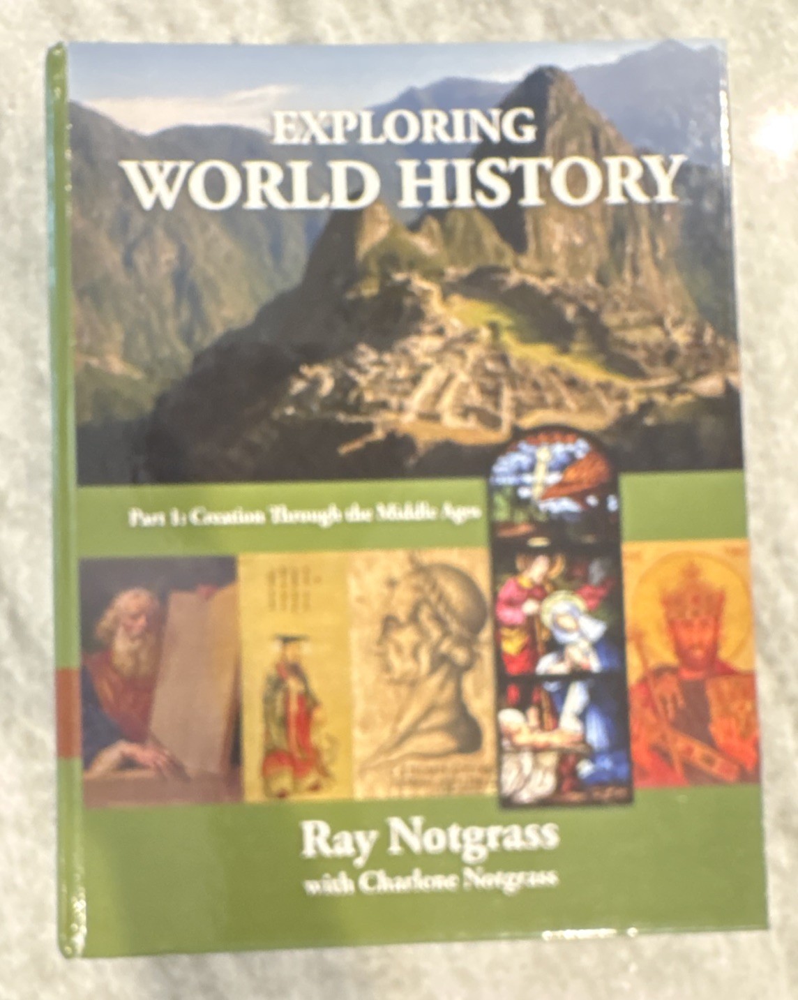 Notgrass Exploring World History Parts 1-2 Hardcover Set Ray & Charlene 2014