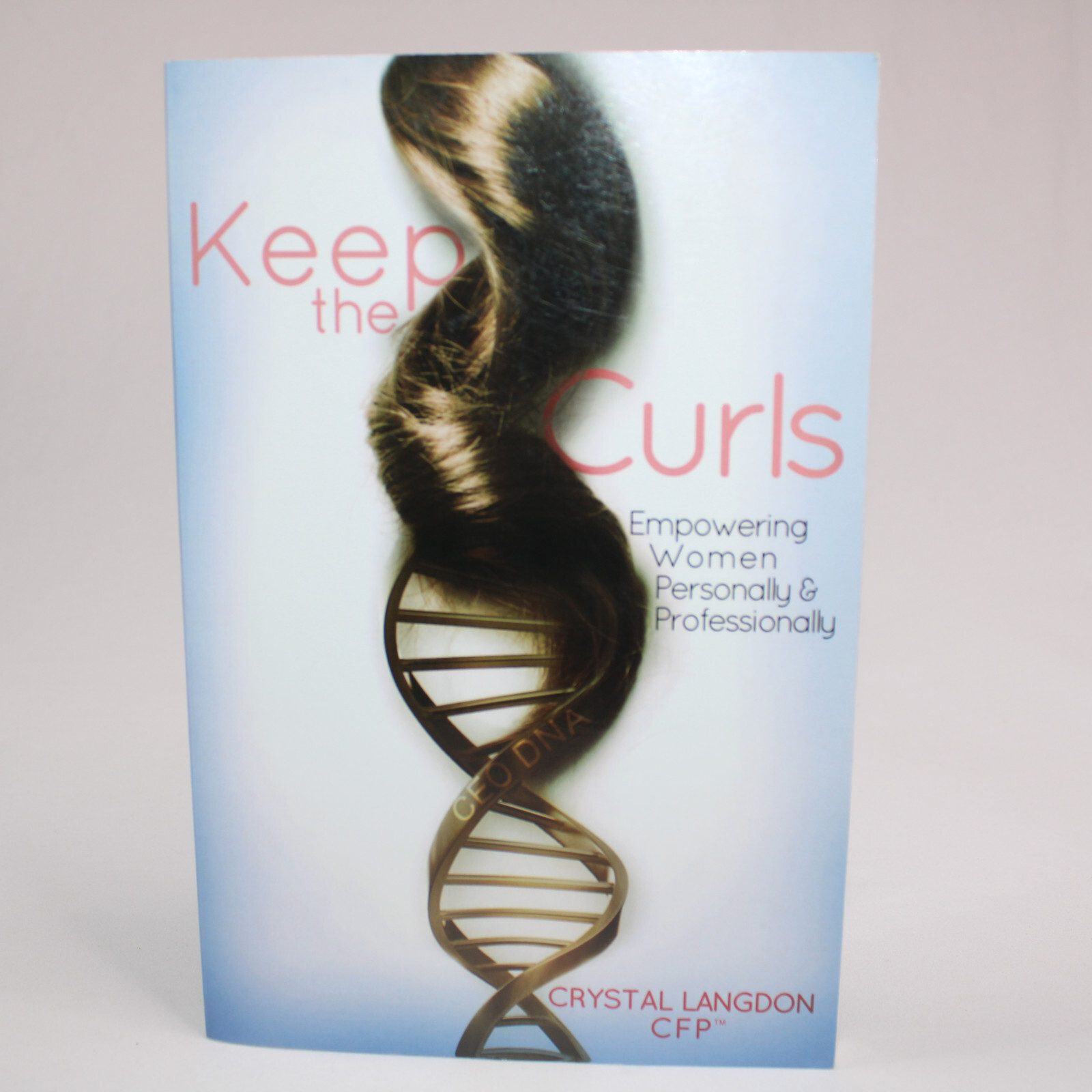 Signed KEEP THE CURLS: EMPOWERING WOMEN PERSONALLY By Crystal Langdon PB Book