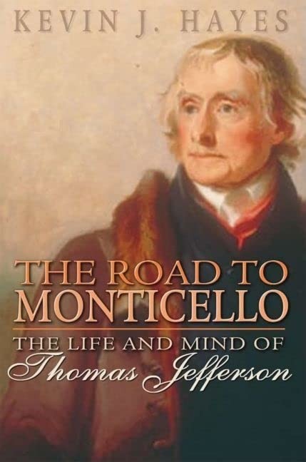 The Road to Monticello: The Life of Thomas Jeffer… by Hayes, Kevin J. Hardback
