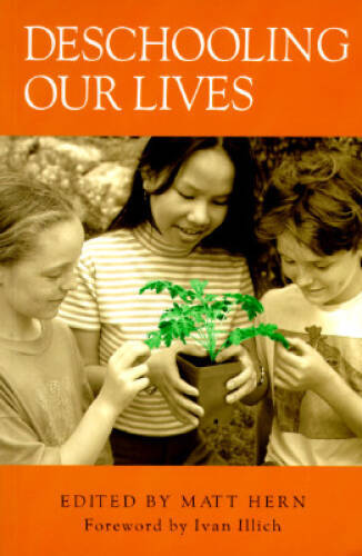Deschooling Our Lives – Paperback By Hern, Matt – VERY GOOD