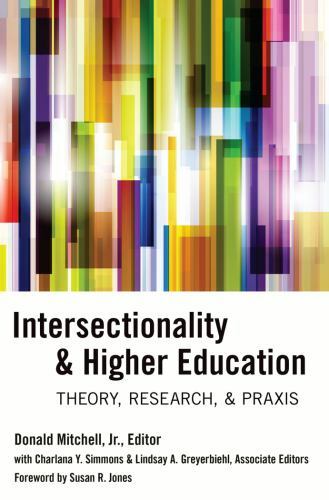 Intersectionality & Higher Education: Theory, Research, & Praxis by