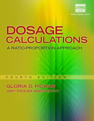Dosage Calculations : A Ratio-Proportion Approach, Paperback by Pickar, Glori…