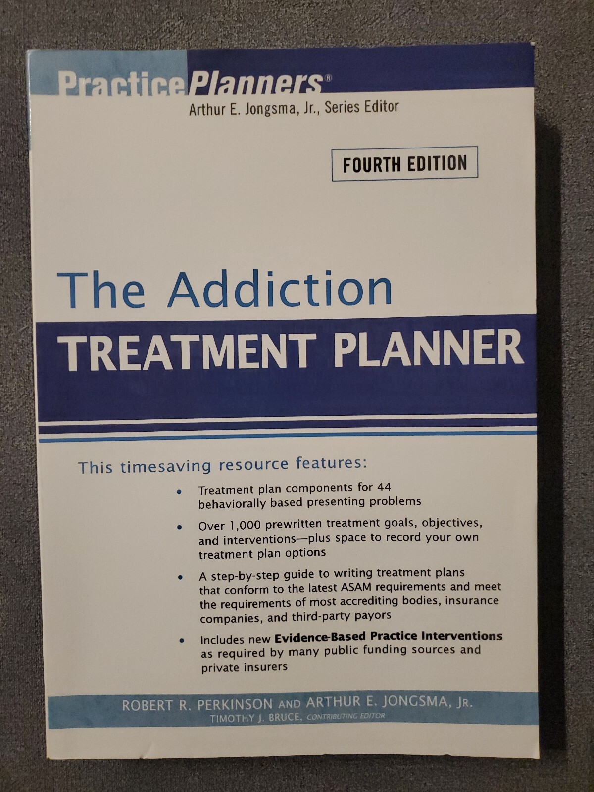PracticePlanners Ser.: The Addiction Treatment Planner by Arthur E. Jongsma Jr.