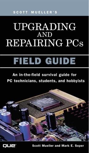Upgrading and Repairing PCs: Field Guide (Upg… by Soper, Mark Edward Paperback