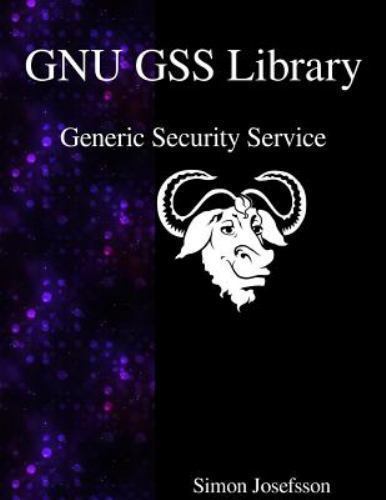 Gnu Gss Library: Generic Security Service by Josefsson, Simon, Like New Used,…