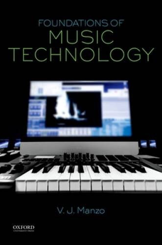 Foundations of Music Technology – Paperback By Manzo, V. J. – VERY GOOD