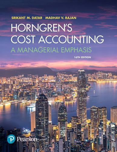 Horngren’s Cost Accounting: A Managerial Emphasis by Datar, Srikant