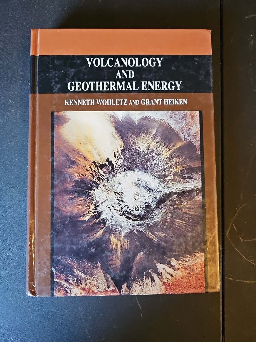 Volcanology and Geothermal Energy by Kenneth Wohletz: Used