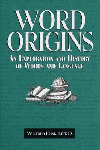 Word Origins: An Exploration and History- Wilfred Funk, 9780517265741, hardcover