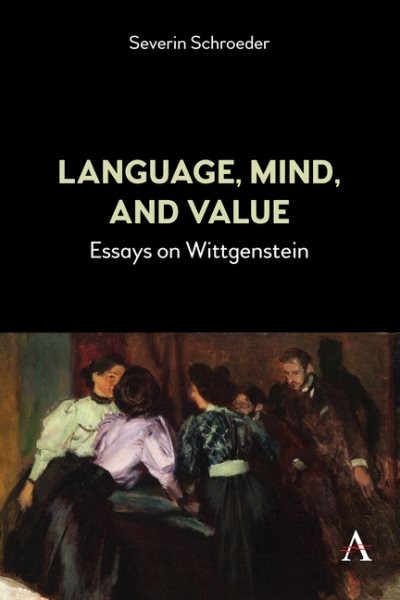 Language, Mind, and Value : Essays on Wittgenstein, Hardcover by Schroeder, S…