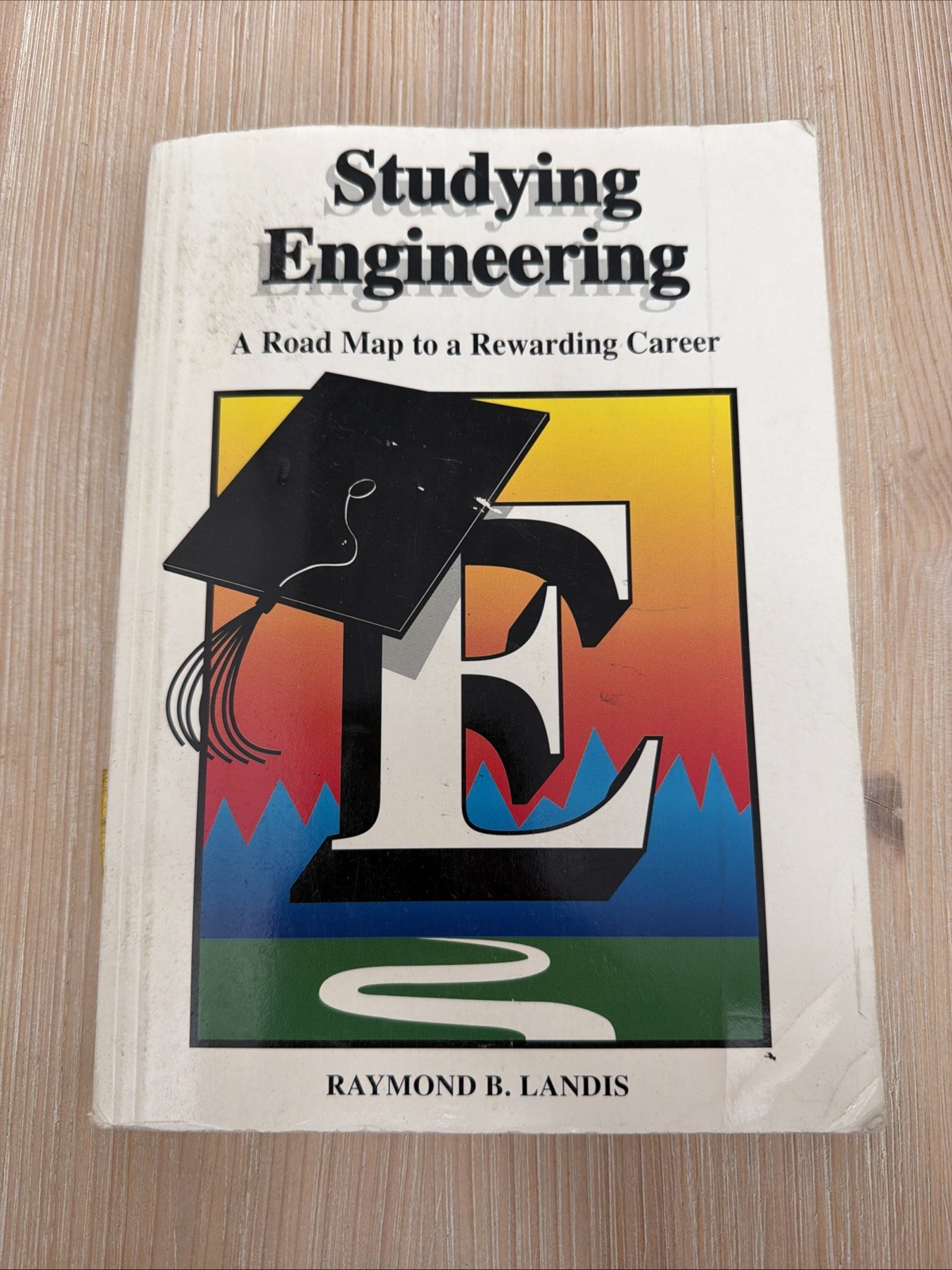 Studying Engineering a Road Map to a Rewarding Career by Raymond B. Landis