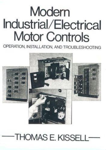 Modern Industrial Electrical Motor Controls: Operation, Installation and…