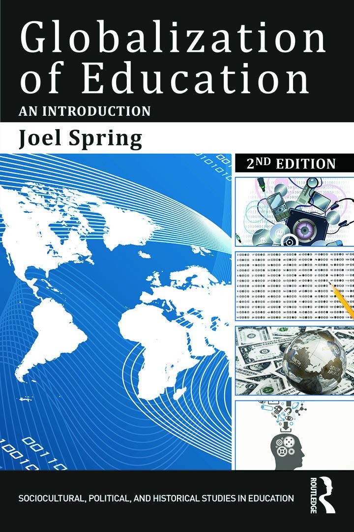 Globalization of Education: An Introduction (Sociocultural, Political, and H…