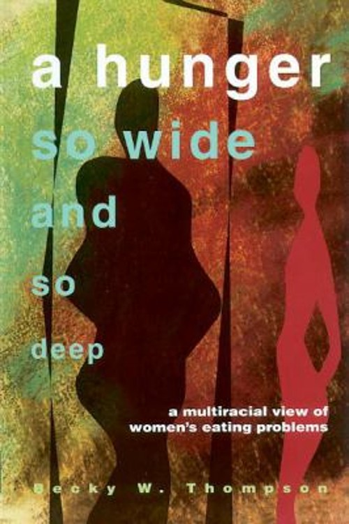 Hunger So Wide and So Deep : A Multiracial View of Women’s Eating