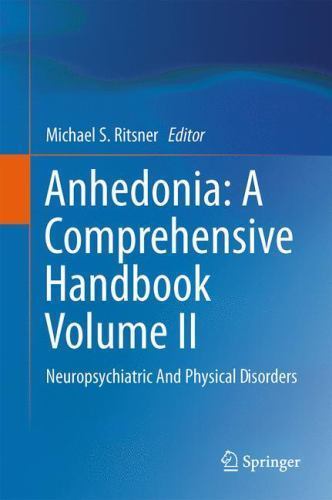 Anhedonia: A Comprehensive Handbook Volume II: Neuropsychiatric And Physical Dis