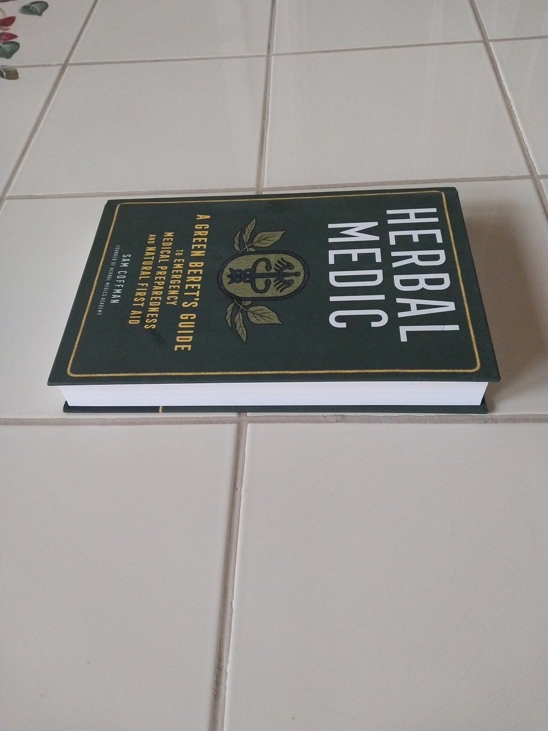 Herbal Medic: A Green Beret’s Guide to Emergency Medical Preparedness