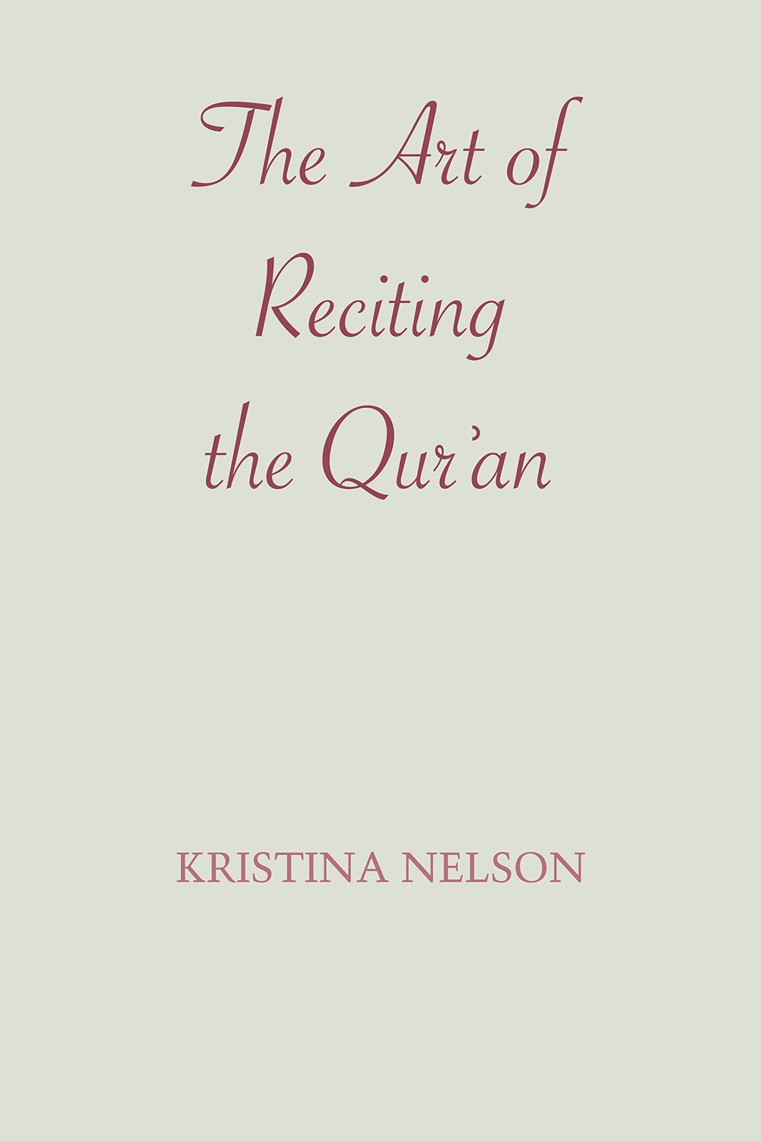 The Art of Reciting the Qur’an – paperback Nelson, Kristina