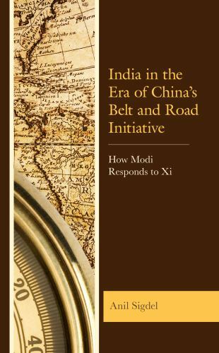 India in the Era of China’s Belt and Road Initiative : How Modi Responds to X…
