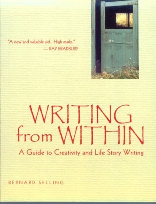 Writing from Within : A Guide to Creativity and Life Story Writin