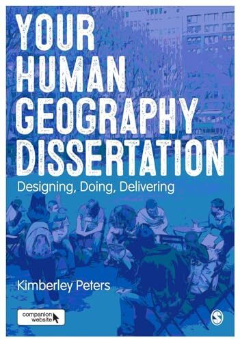Your Human Geography Dissertation: Designing, Doing, Delivering