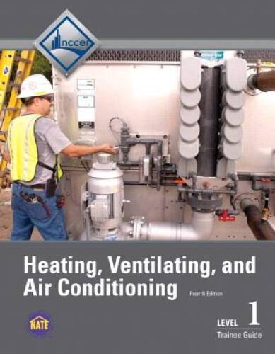 HVAC Level 1 Trainee Guide (4th Edition) – Paperback By NCCER – GOOD