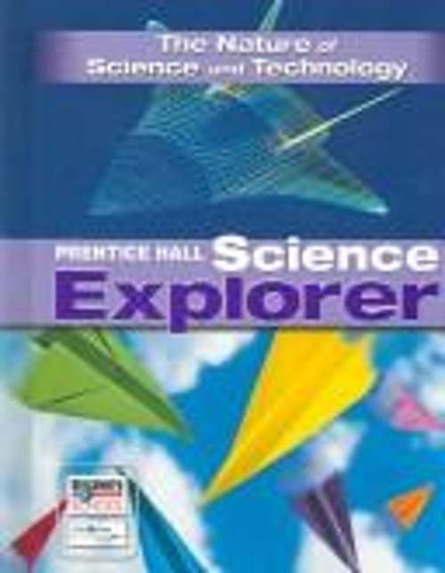 Prentice Hall Science Explorer: the Nature of Science and Technol