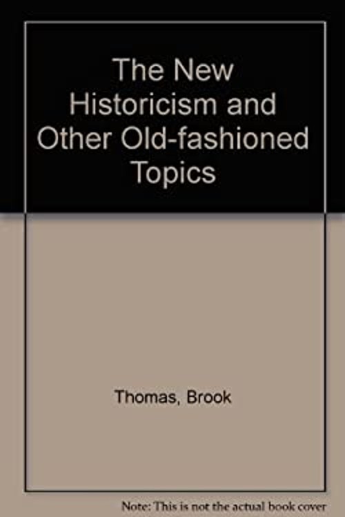 The New Historicism and Other Old-Fashioned Topics Hardcover Broo