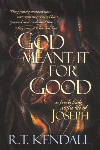 GOD MEANT IT FOR GOOD 4X7: A Fresh Look…, KENDALL R T