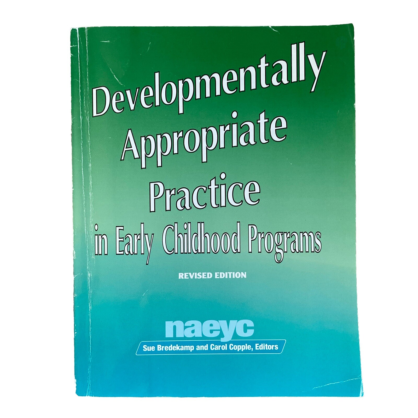 Developmentally Appropriate Practice in Early Childhood Programs (N.A.E.Y.C.)