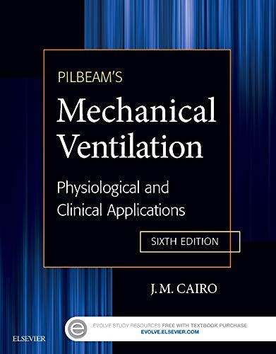 Pilbeam’s Mechanical Ventilation: Physiological and Clinical Applications