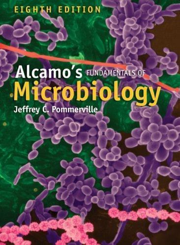 Alcamo’s Fundamentals of Microbiology, 8th Edition by Jeffrey C. Pommerville