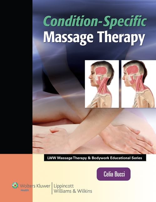 Condition-Specific Massage Therapy (LWW Massage Therapy and Bodywork Educati…