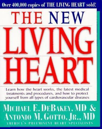 The New Living Heart by Michael E. Debakey; Antonio M. Gotto