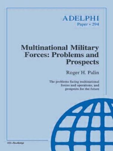 Multinational Military Forces : Problems and Prospects : A European Perspecti…