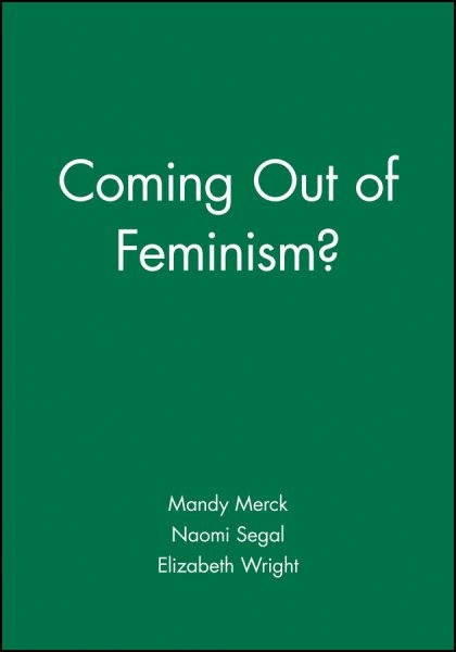 Coming Out of Feminism?, Hardcover by Merck, Mandy (EDT); Segal, Naomi (EDT);…