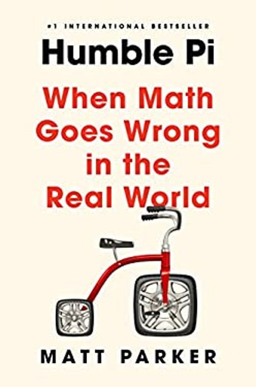 Humble Pi : When Math Goes Wrong in the Real World Hardcover Matt