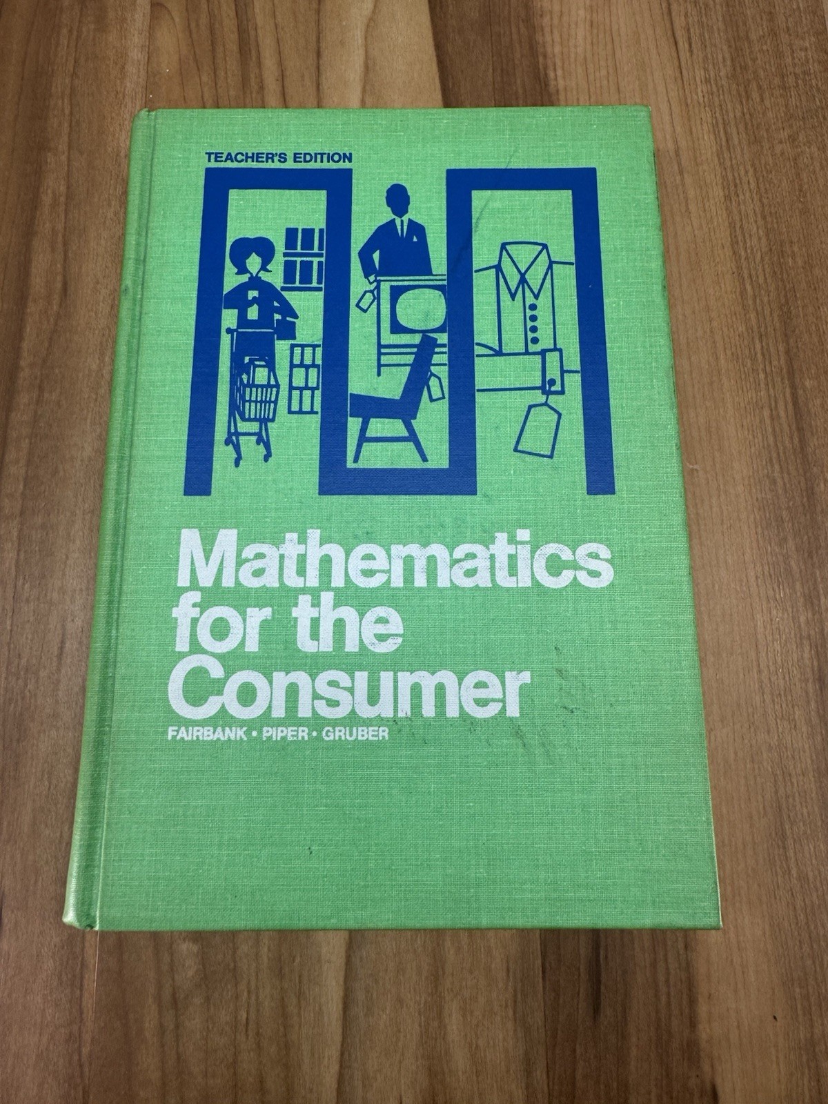 Mathematics For The Consumer – Teachers Edition – Fairbanks•Piper•Gruber HC 1971