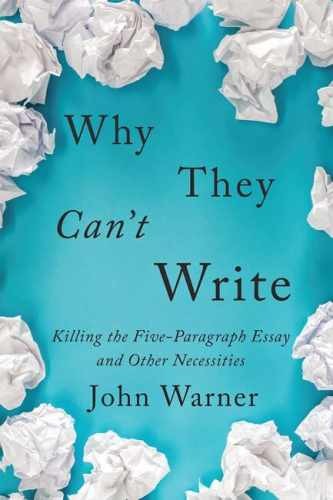 Why They Can’t Write: Killing the – Paperback, by Warner John – Very Good