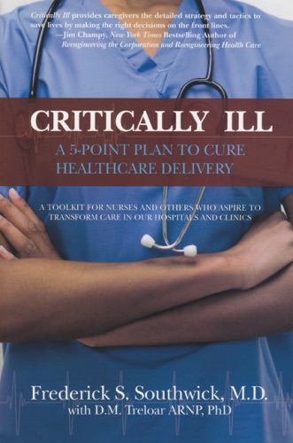 Critically Ill: A 5-Point Plan to Cure Healthcare Delivery