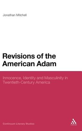 Revisions of the American Adam: Innocence, Identity and Masculinity in Twentieth